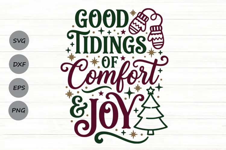 Good Tidings Of Comfort And Joy Svg, Christmas Holiday Svg.