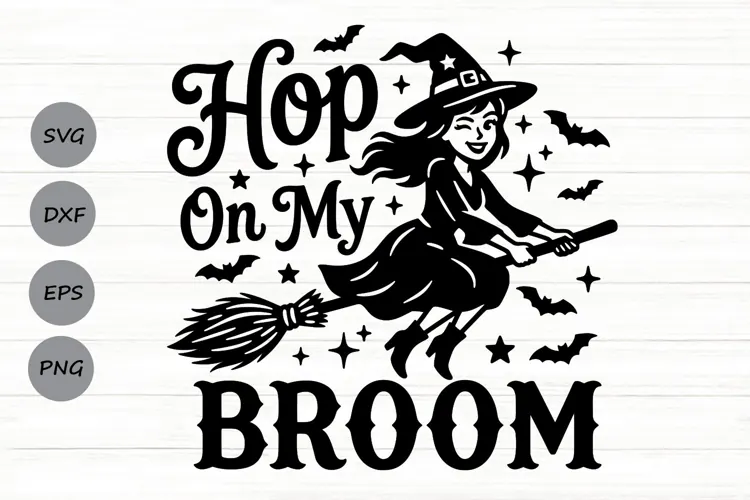 Hop On My Broom Svg, Halloween Witch Svg, Witch Broom Svg.