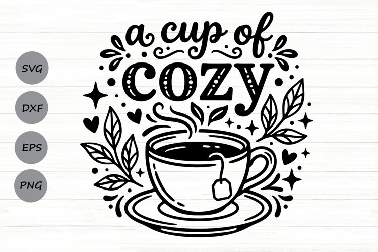 A Cup Of Cozy Svg, Tea Lover Svg, Tea Time Svg, Tea Cup Svg. example image 1