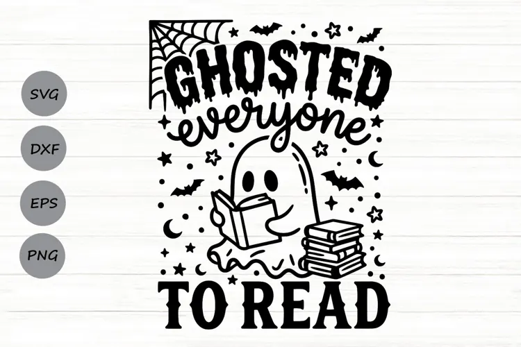 Ghosted Everyone To Read Svg, Ghost Reading Svg, Books Svg.