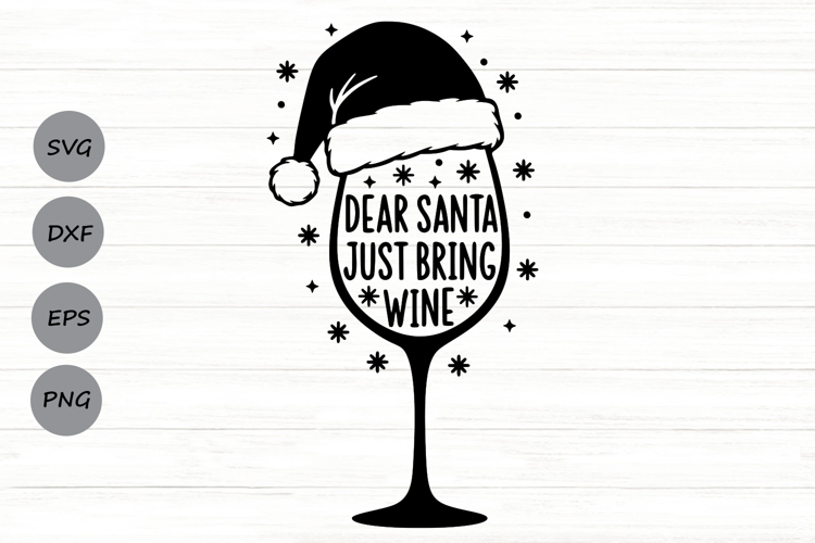 Dear Santa Just Bring Wine Svg, Wine lover Christmas Svg.