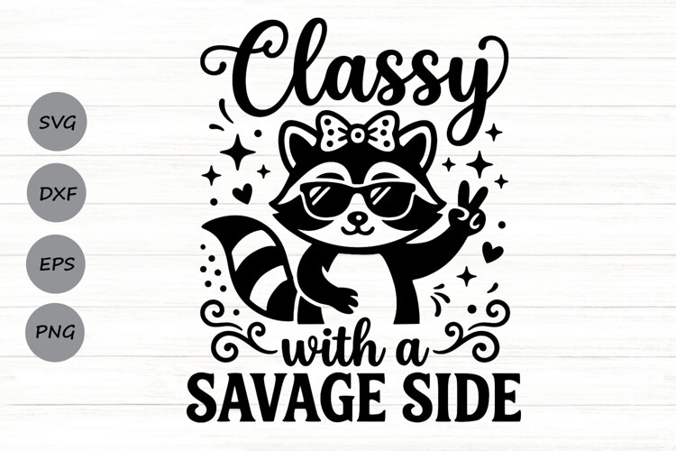 Classy With A Savage Side Svg, Funny Sarcastic Raccoon Svg. example image 1