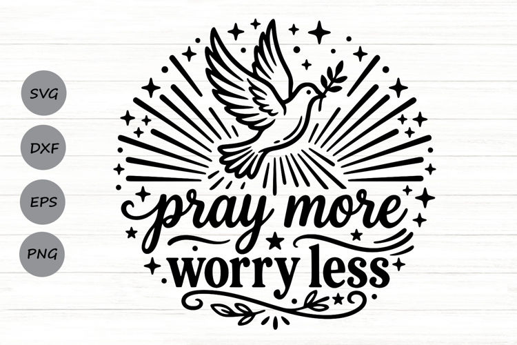 Pray More Worry Less Svg, Mental Health Svg, Religious Svg. example image 1