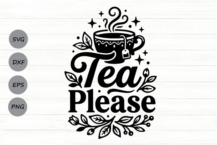 Tea Please Svg, Tea Lover Svg, Tea Time Svg, Tea Cup Svg.