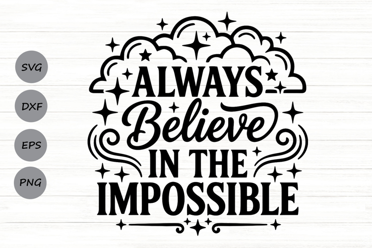 Always Believe In The Impossible Svg, Mental Health Svg. example image 1