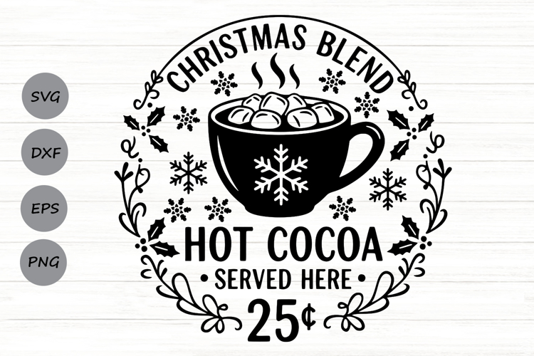 Christmas Blend Hot Cocoa Served Here Svg, Hot Chocolate Svg