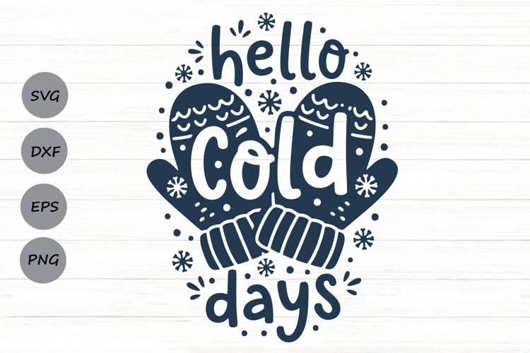Hello Cold Days Svg, Sweater Weather Svg, Winter Season Svg.