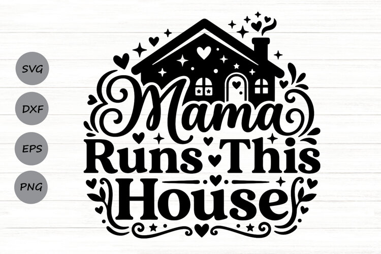 Mama Runs This House Svg, Mom life Svg, Funny Mom Svg. example image 1