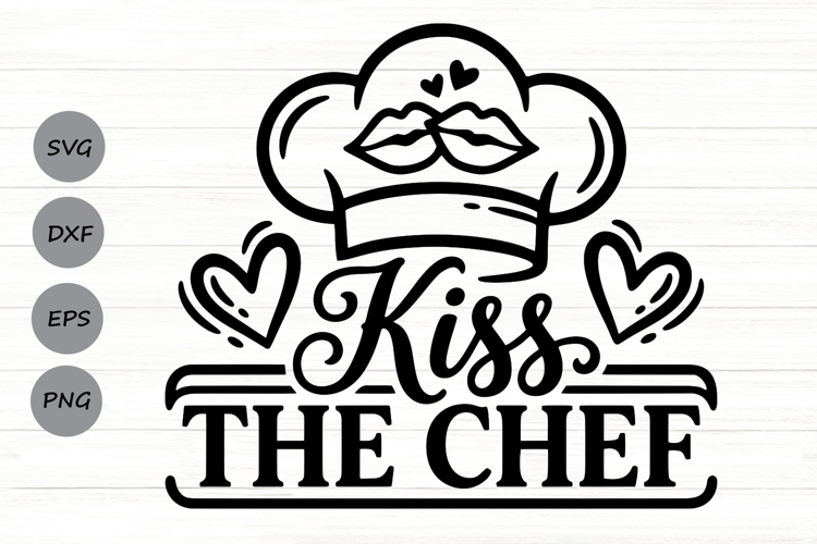 Kiss The Chef Svg, Funny Kitchen Svg, Kitchen Sign Svg.