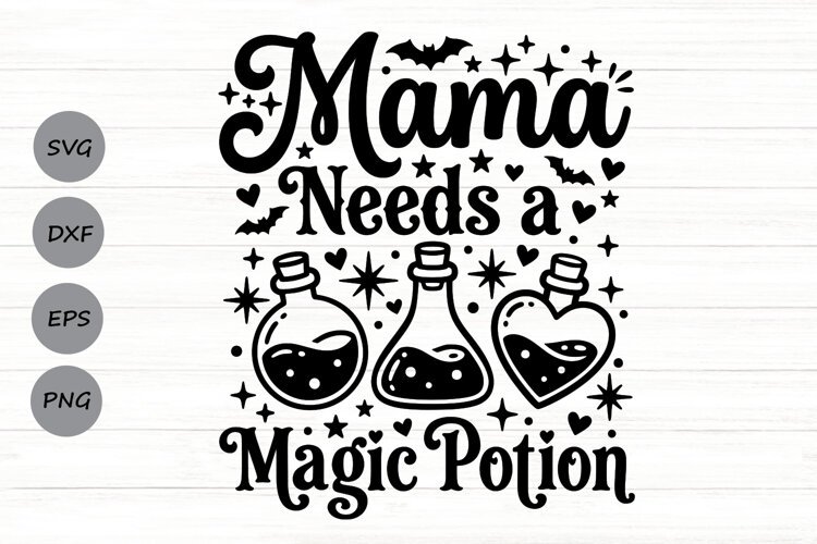 Mama Needs A Magic Potion Svg, Halloween Mom Svg. example image 1