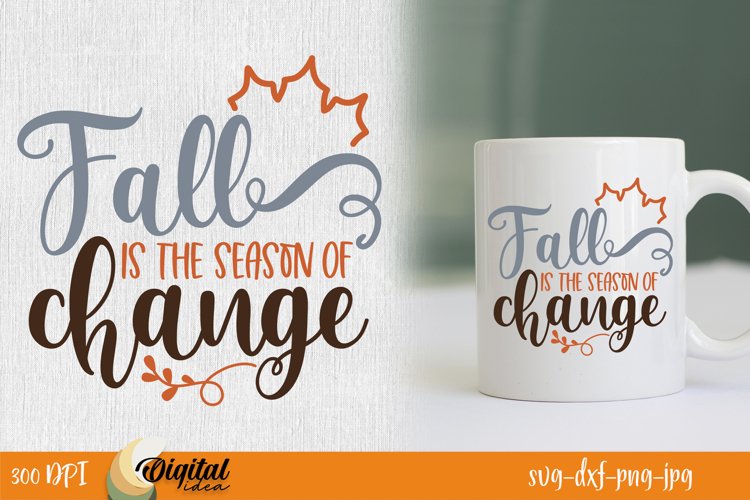 Fall Design Quotes SVG. Fall Is The Season of Change SVG. example image 1