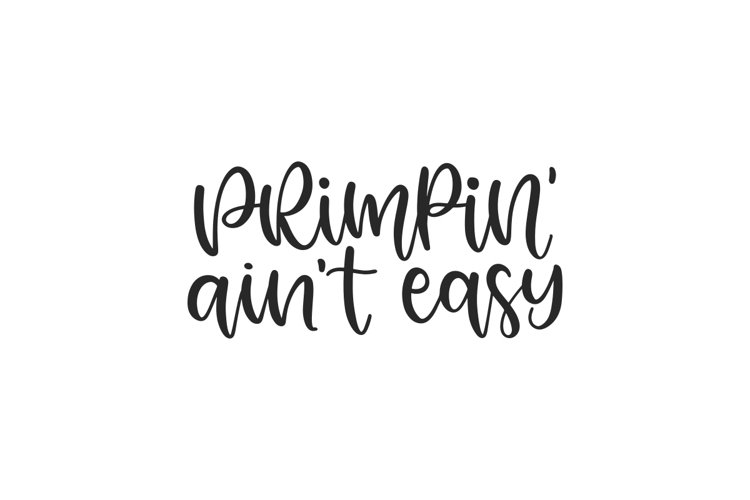 Primpin' Ain't Easy SVG Cut File