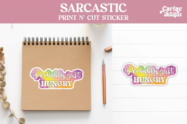 Funny Stickers, Sarcastic Stickers, Probably Just Hungry