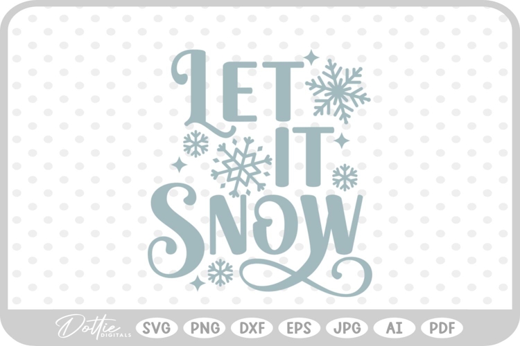 Let It Snow Christmas Winter Quote Text Script SVG PNG DXF