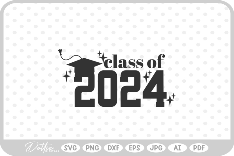 2024 Grad Graduation SVG PNG DXF