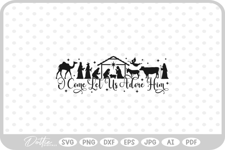 Let Us Adore Him Christianity Nativity Scene SVG PNG DX