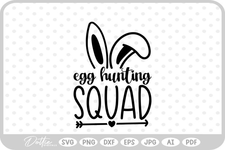 Easter Egg Hunting Squad Bunny Quote Spring SVG PNG DXF