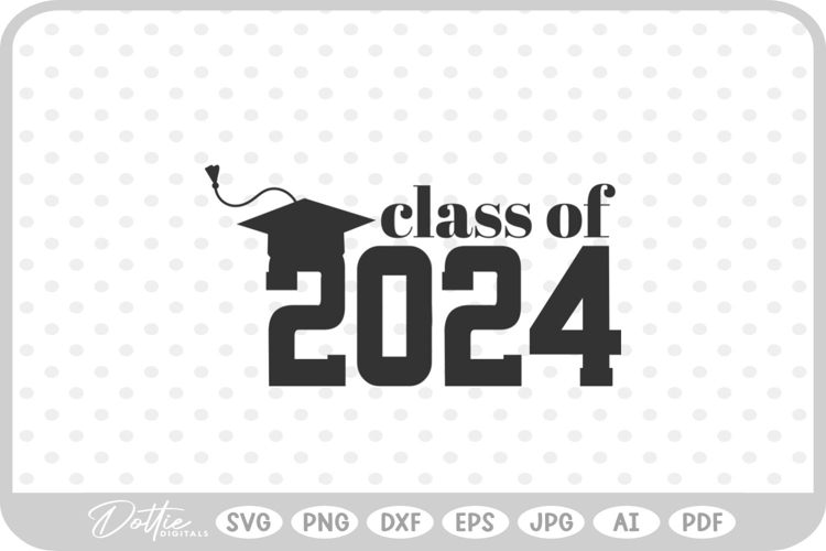 2024 Grad Graduation SVG PNG DXF