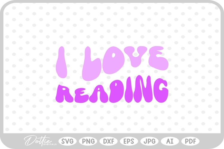 I Love Reading Wavy Text Quote SVG PNG DXF
