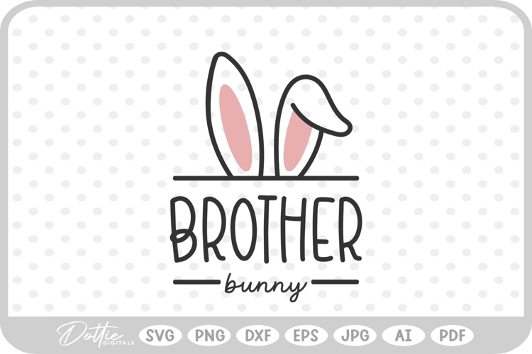 Brother Easter Bunny Ears Family Quote Spring SVG PNG DXF