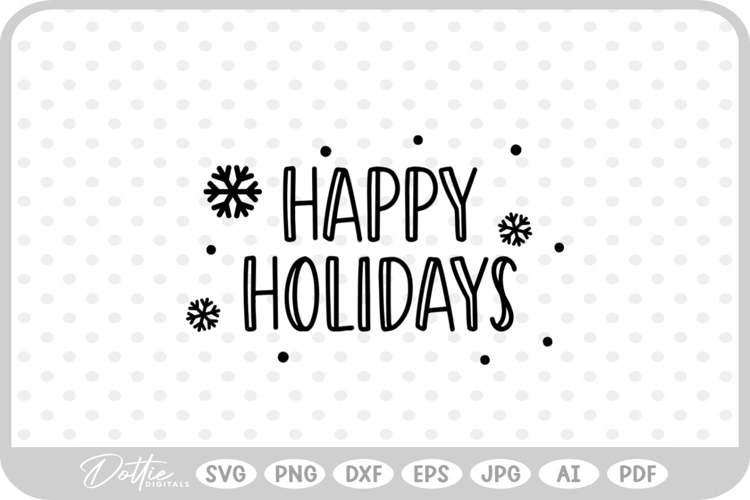 Happy Holidays Snowflake Quote SVG PNG DXF