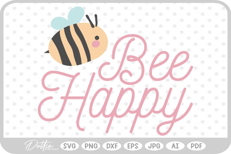 Bee Happy Svg Image 5