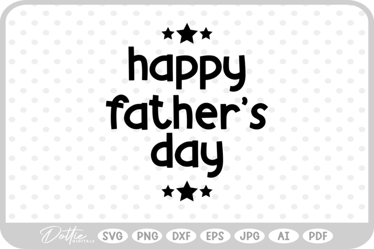 Happy Fathers Day Stars SVG PNG DXF