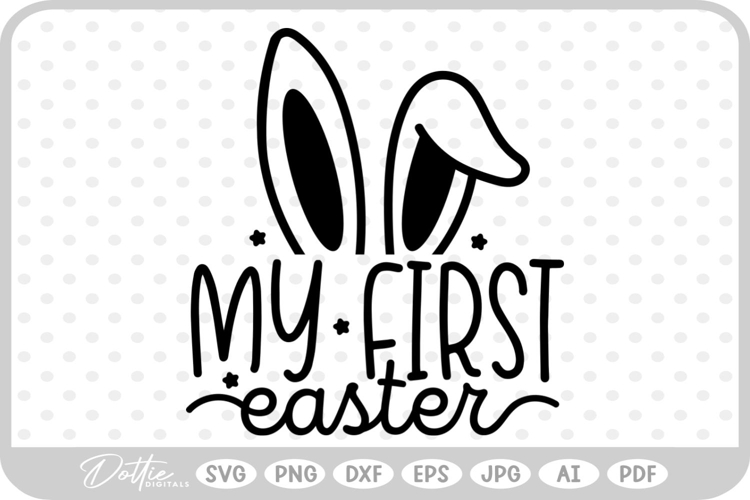 My First Easter Baby Newborn Bunny Quote SVG PNG DXF