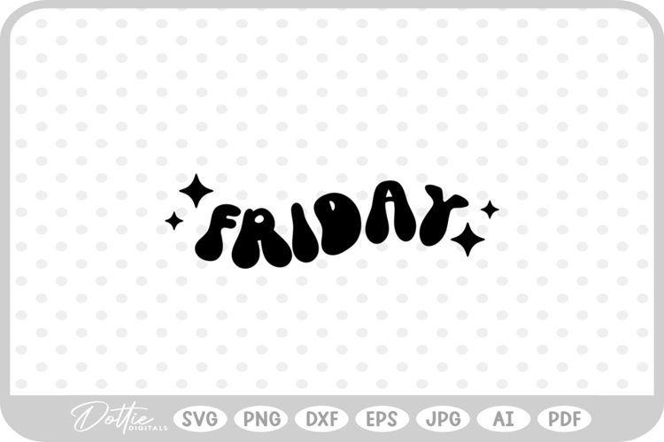 Friday Day of the Week SVG PNG DXF