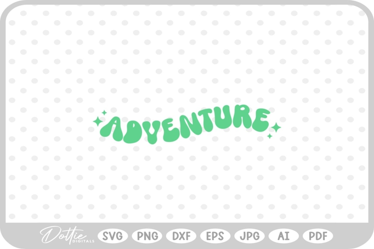 Adventure Phrase SVG PNG DXF