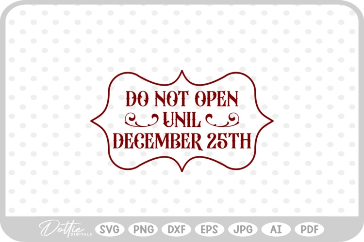 Do Not Open Before Dec 25th Christmas Stamp Gift SVG PNG DXF