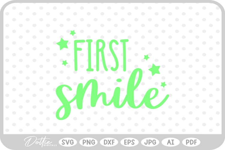 First Smile Baby Milestone Baby SVG PNG DXF