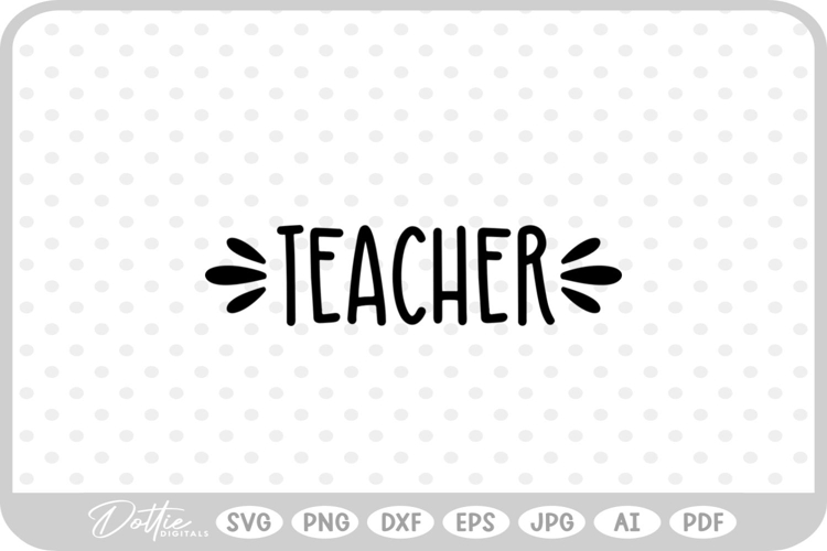 Teacher Quote Teaching School Teach SVG PNG DXF