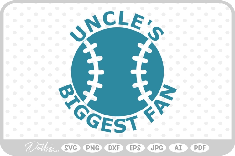 Baseball Uncles Biggest Fan SVG PNG DXF