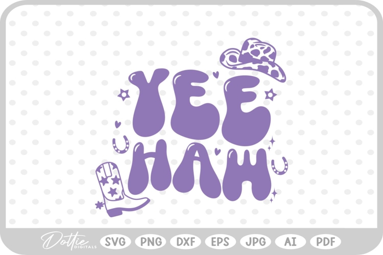 Yee Haw Cowgirl Rodeo Hen Party SVG PNG DXF
