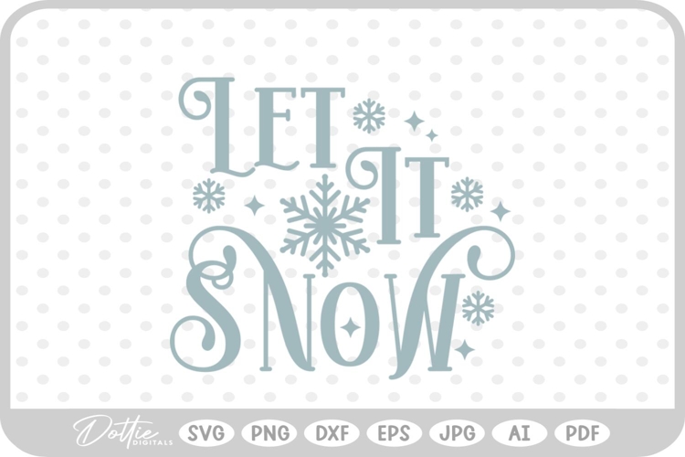 Let It Snow Christmas Winter Quote Text Script SVG PNG DXF
