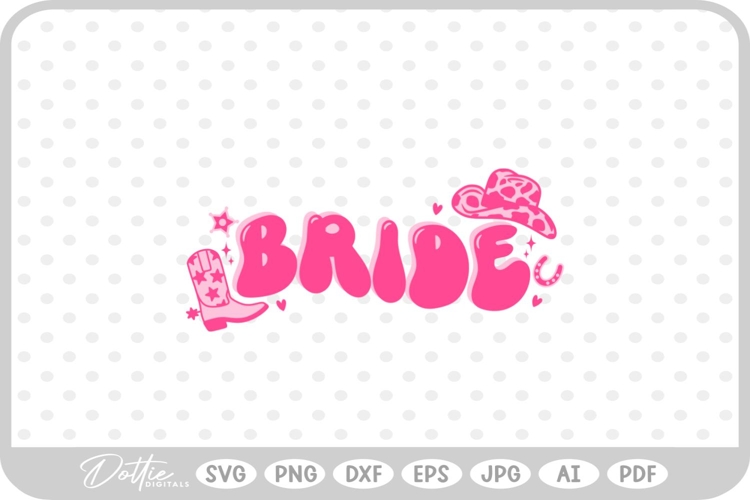 Bride Cowgirl Rodeo Bachelorette SVG PNG DXF
