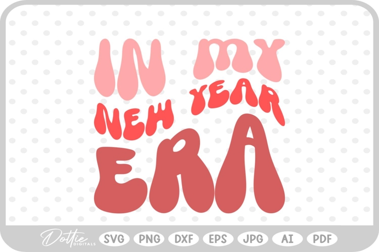 In My New Year Era Text Words Wavy Quote SVG PNG DXF