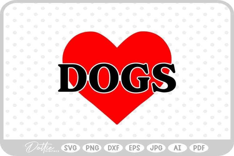 Love Dogs Pets Heart Animals SVG PNG DXF