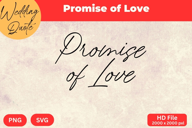Promise of Love - Wedding Quote SVGs Cut