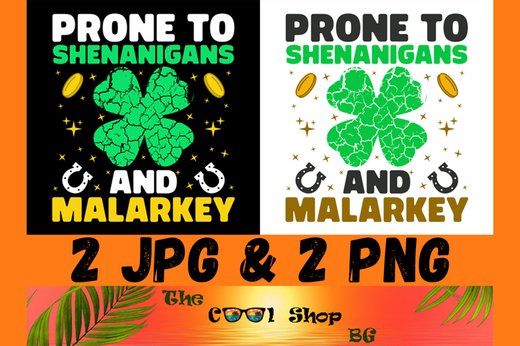 Prone To Shenanigans And Malarkey Png, St. Patricks Day Png