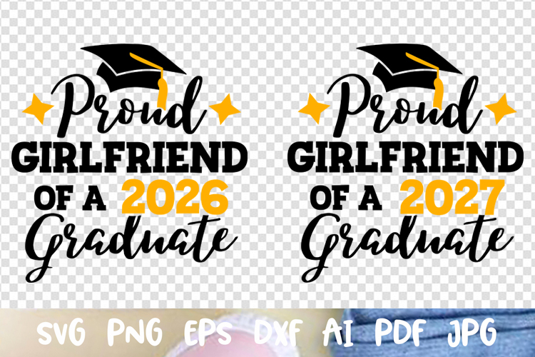 Proud Girlfriend of a 2026 2027 graduate Graduation Class of