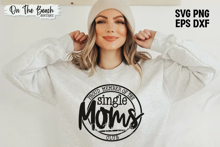 Proud Member Of The Single Moms Club SVG PNG Sublimation