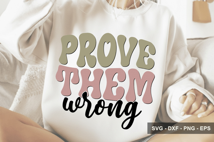 Prove Them Wrong - Inspirational Design example image 1