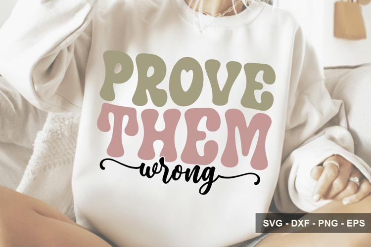 Prove Them Wrong - Inspirational Design example image 1