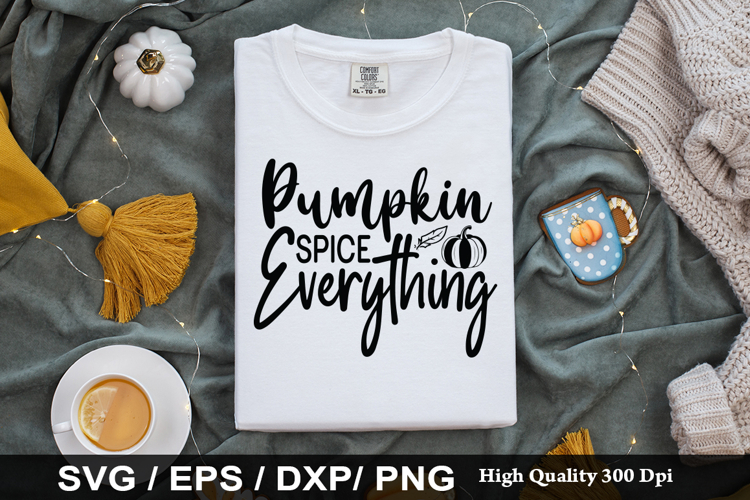 Pumpkin spice everything SVG - Fall Quotes Design