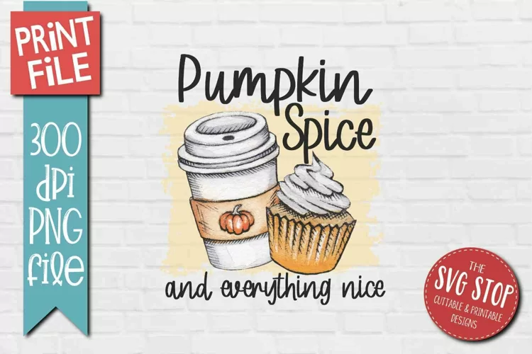 Pumpkin Spice And Everything Nice | Fall Sub Transfer PNG