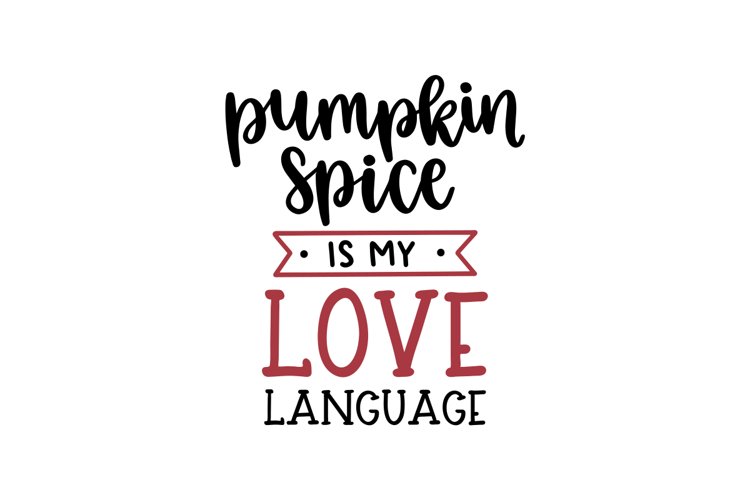 Pumpkin Spice Is My Love Language