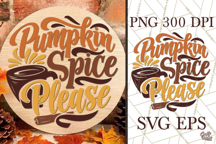 Pumpkin Spice Please Fall Round Sign SVG