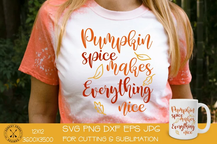 Pumpkin Spice SVG quote|Pumpkin Spice Makes Everything Nice